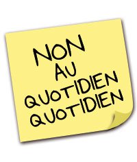 Non au Quotidien Quotidien